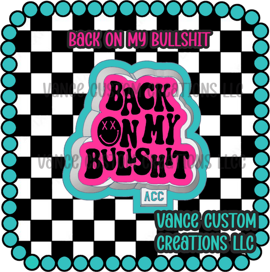 Back On My Bullshit Freshie